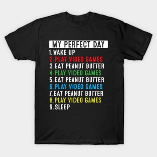 A day without video games and peanut butter is like... T-Shirt